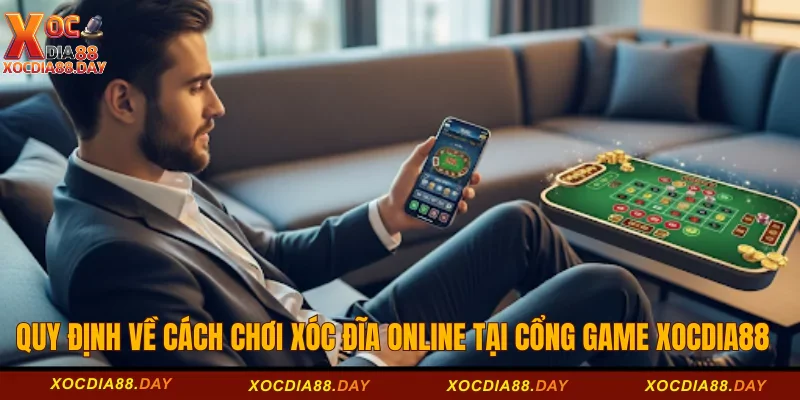 Quy định về cách chơi xóc đĩa online tại cổng game Xocdia88
