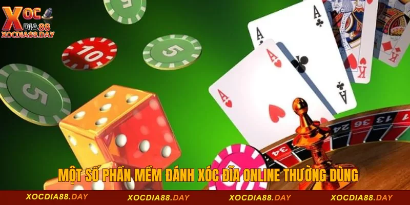 Phần mềm đánh xóc đĩa online thường dùng nhất